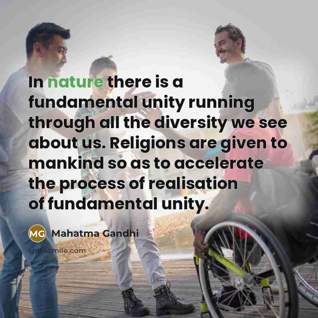 “In nature there is a fundamental unity running through all…” quote by Mahatma Gandhi