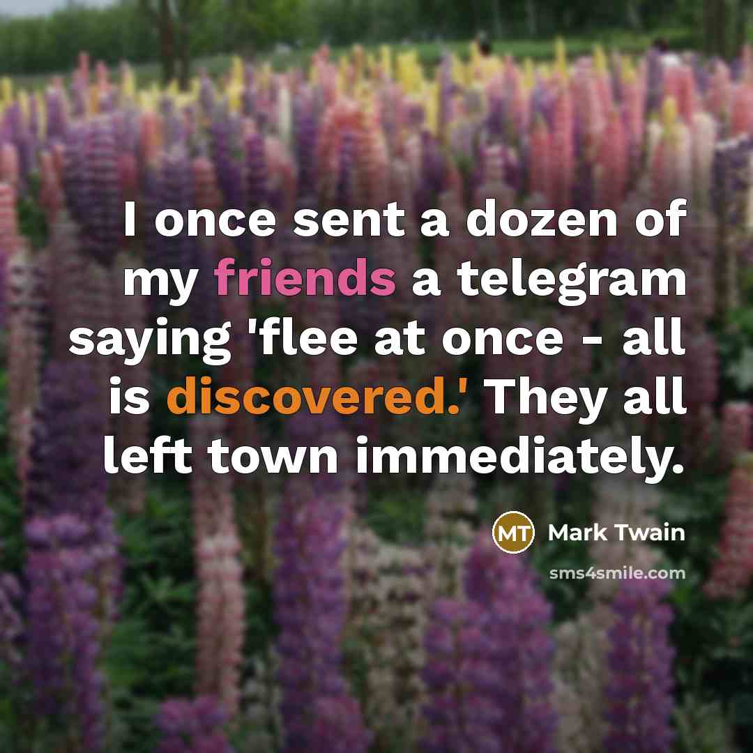 “I once sent a dozen of my friends a telegram…” quote by Mark Twain