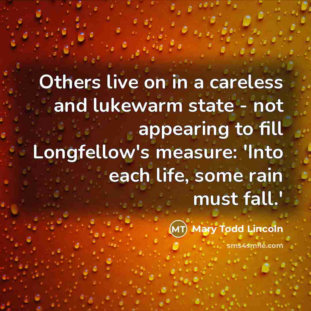 “Others live on in a careless and lukewarm state -…” quote by Mary Todd Lincoln