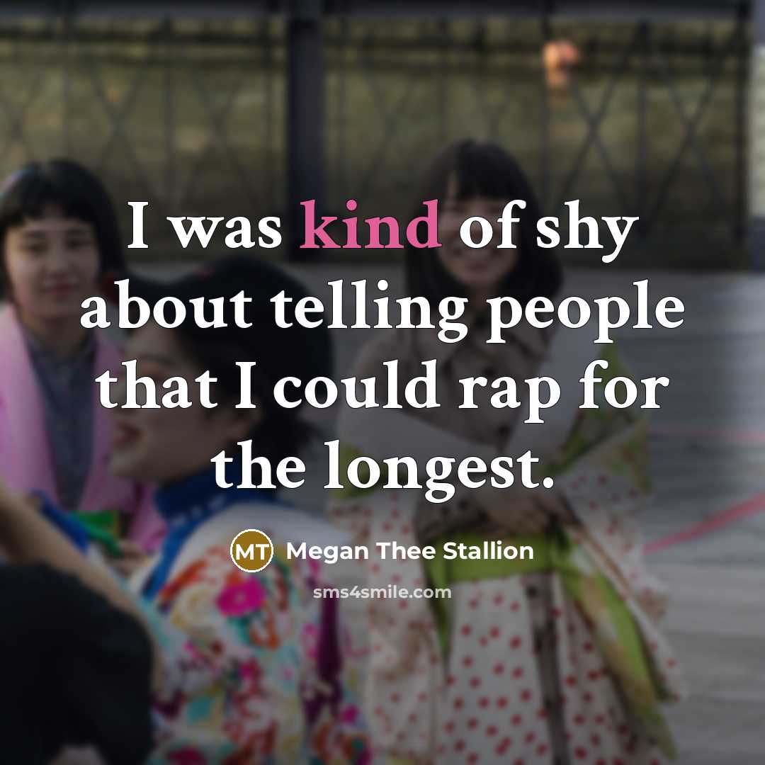 “I was kind of shy about telling people that I…” quote by Megan Thee Stallion