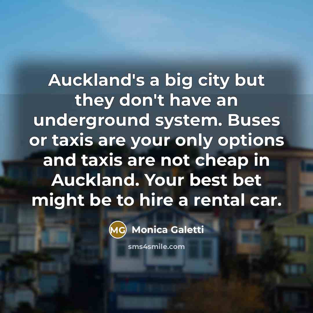 “Auckland's a big city but they don't have an underground…” quote by Monica Galetti