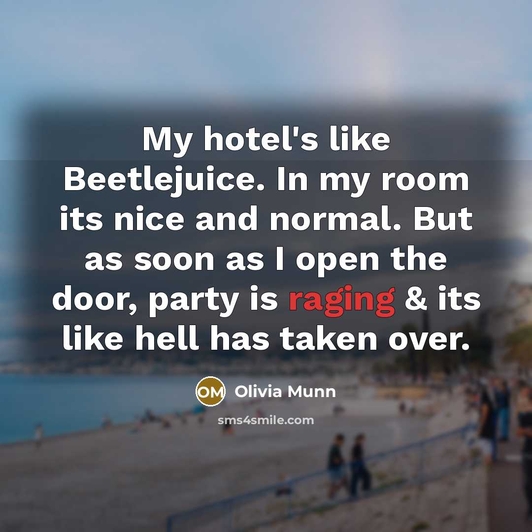 “My hotel's like Beetlejuice. In my room its nice and…” quote by Olivia Munn