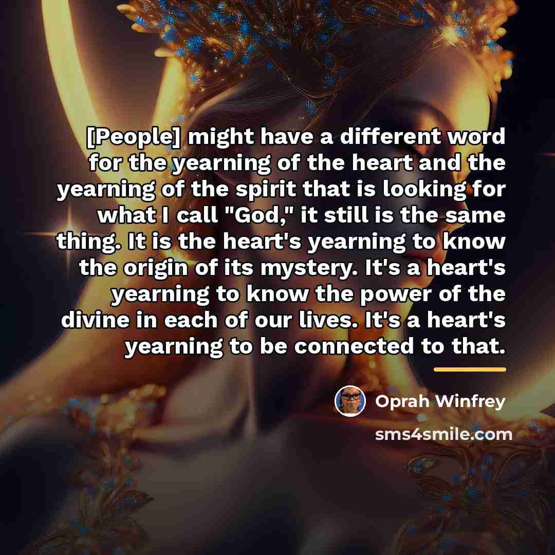 “[People] might have a different word for the yearning of…” quote by Oprah Winfrey
