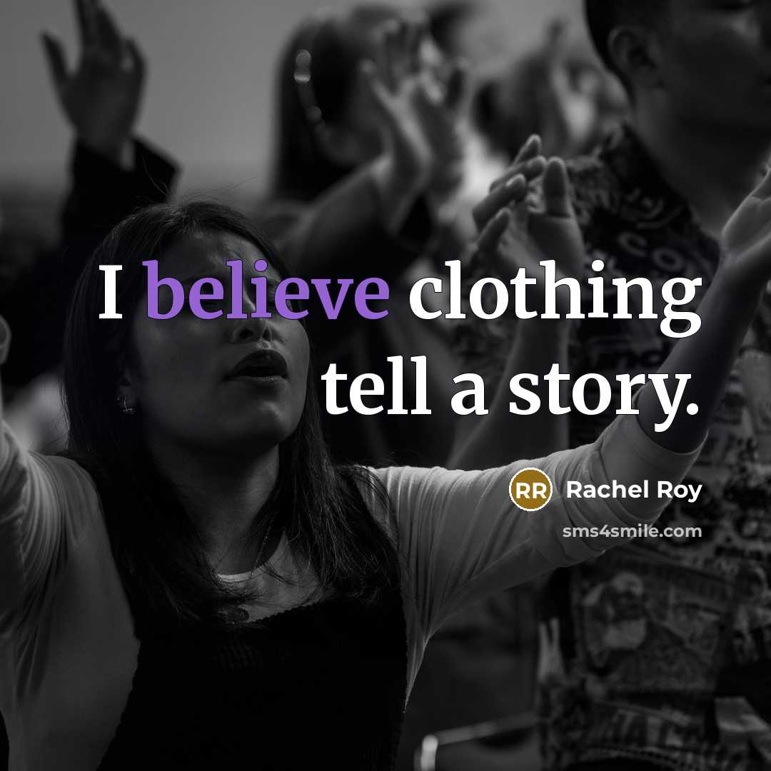 “I believe clothing tell a story.…” quote by Rachel Roy