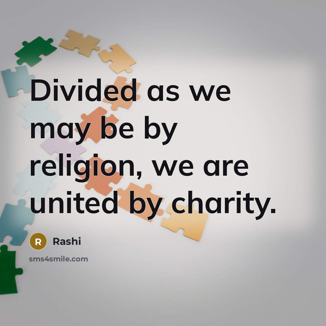 “Divided as we may be by religion, we are united…” quote by Rashi