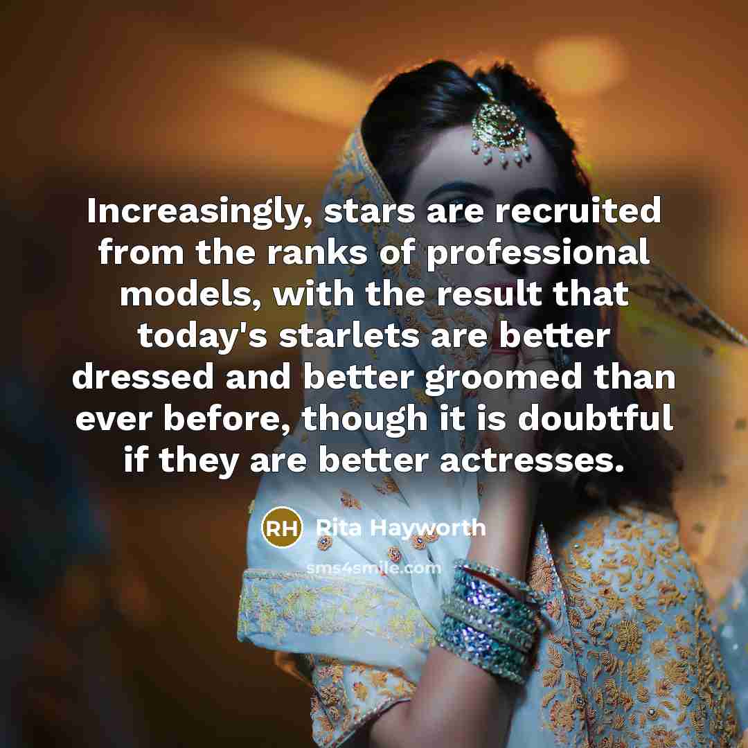 “Increasingly, stars are recruited from the ranks of professional models,…” quote by Rita Hayworth