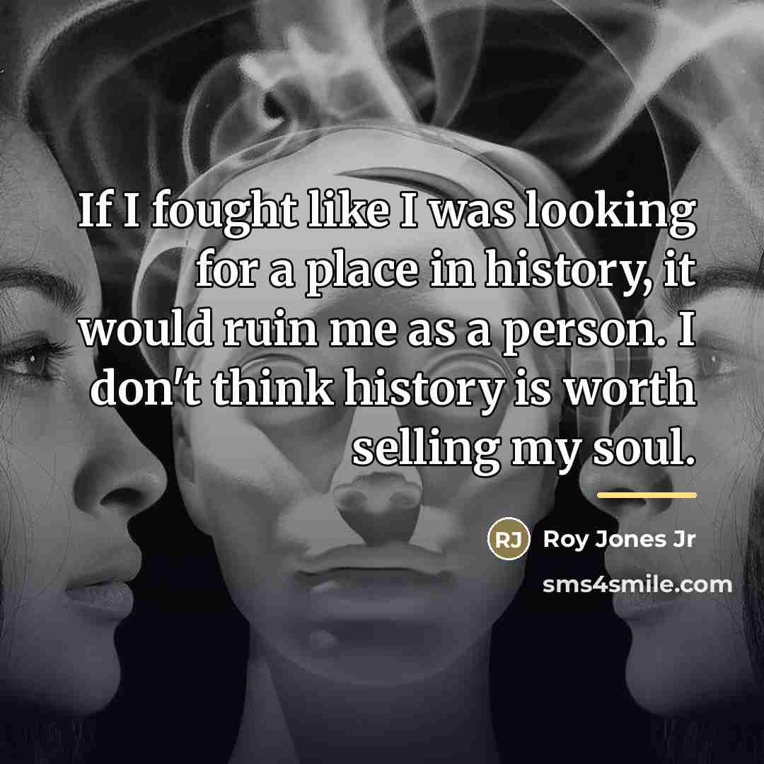 “If I fought like I was looking for a place…” quote by Roy Jones Jr