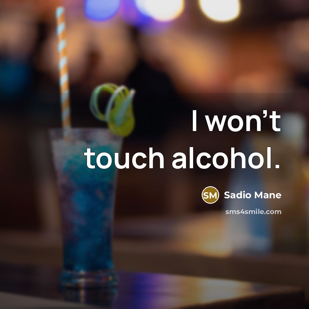 “I won't touch alcohol.…” quote by Sadio Mane