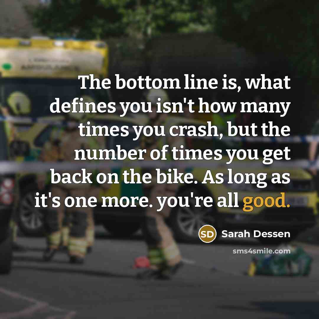 “The bottom line is, what defines you isn't how many…” quote by Sarah Dessen