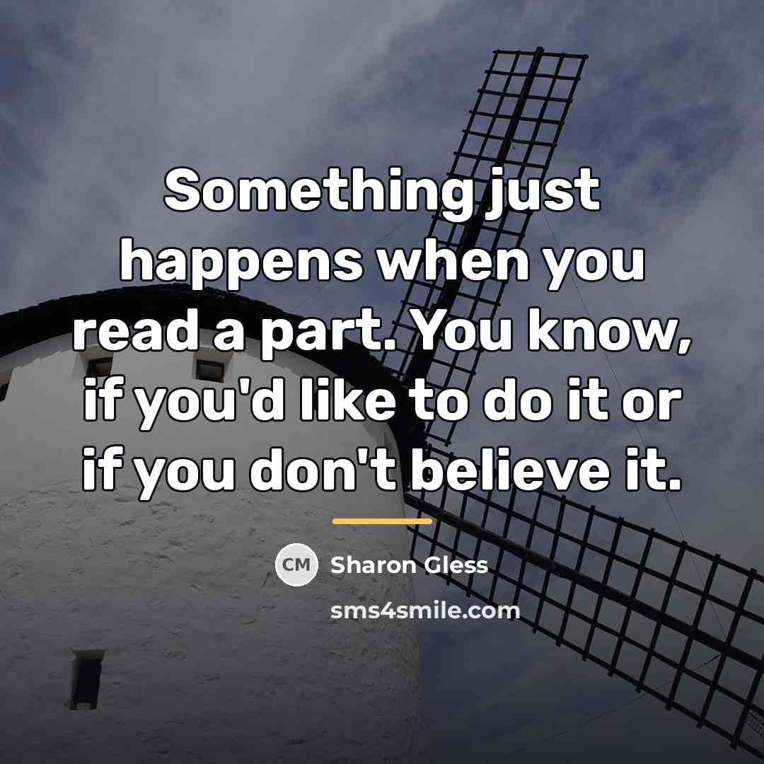 “Something just happens when you read a part. You know,…” quote by Sharon Gless