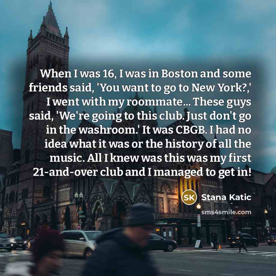 “When I was 16, I was in Boston and some…” quote by Stana Katic