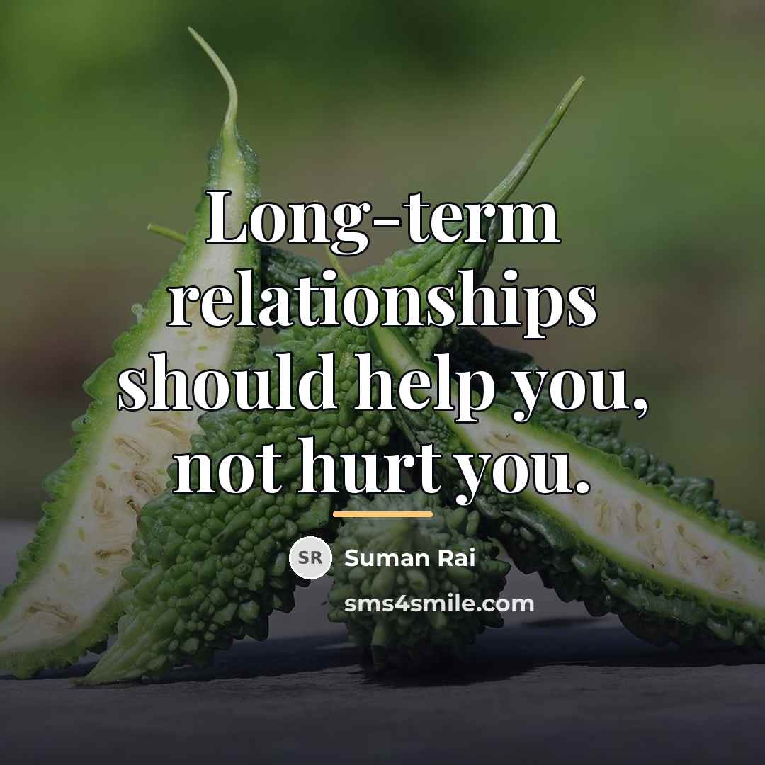 “Long-term relationships should help you, not hurt you.…” quote by Suman Rai