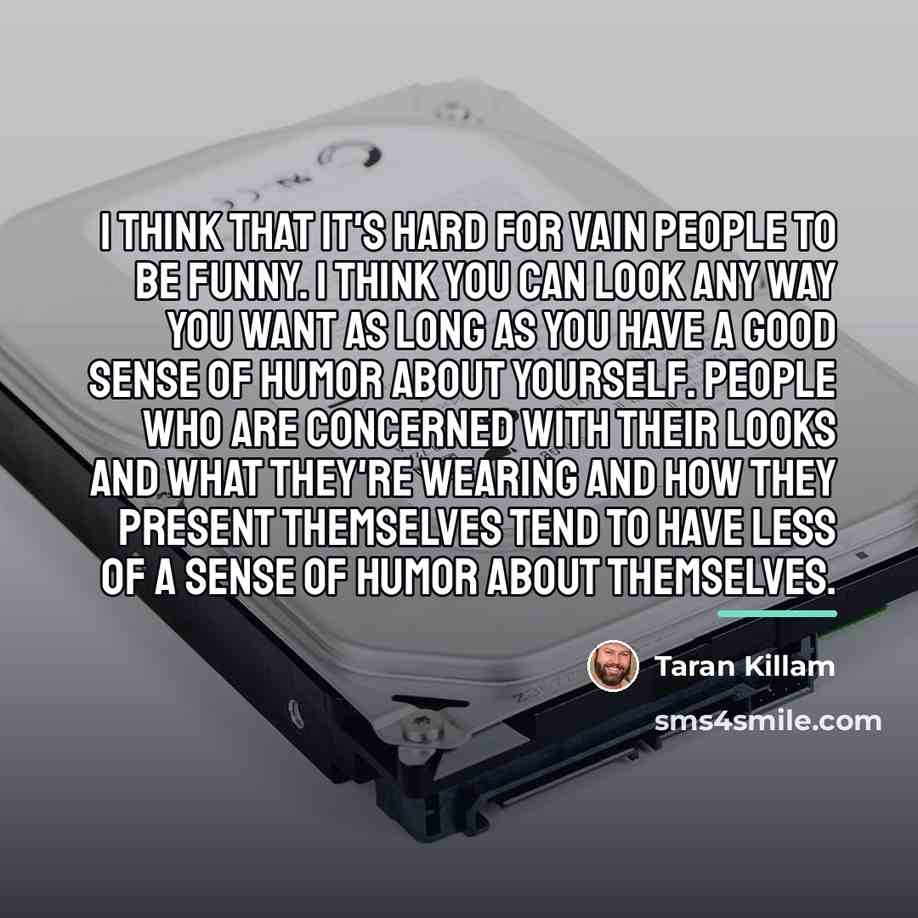 “I think that it's hard for vain people to be…” quote by Taran Killam