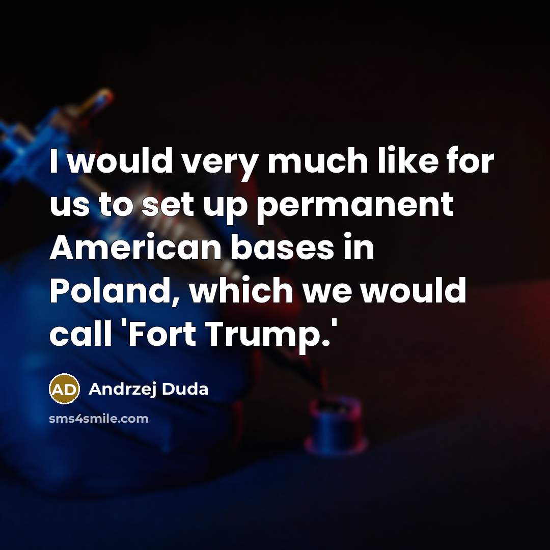 “I would very much like for us to set up…” quote by Andrzej Duda