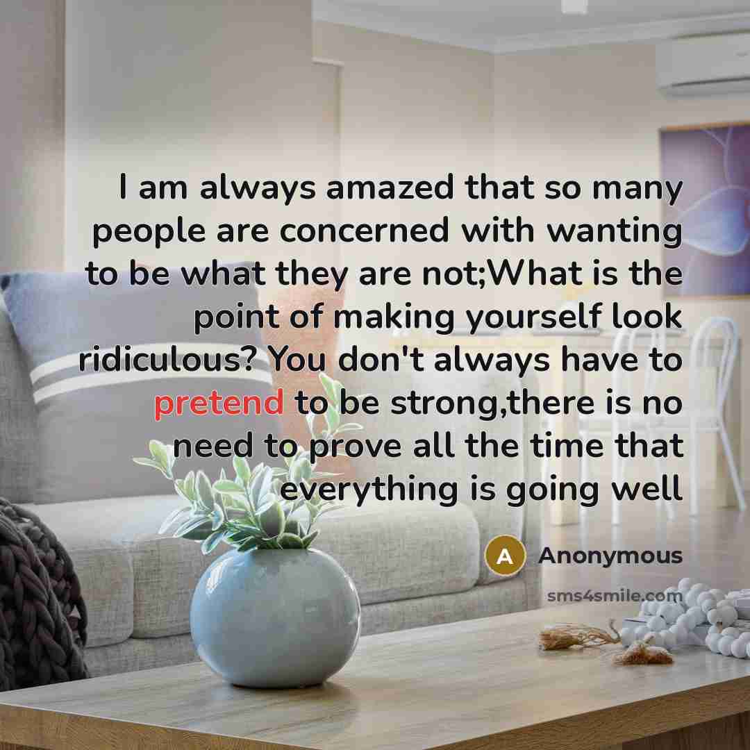 “I am always amazed that so many people are concerned…” quote by Anonymous