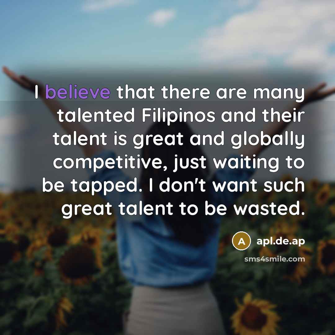 “I believe that there are many talented Filipinos and their…” quote by apl.de.ap