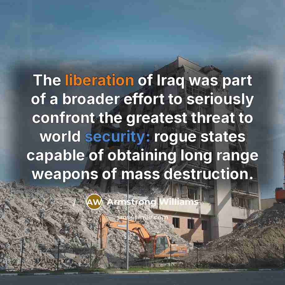 “The liberation of Iraq was part of a broader effort…” quote by Armstrong Williams