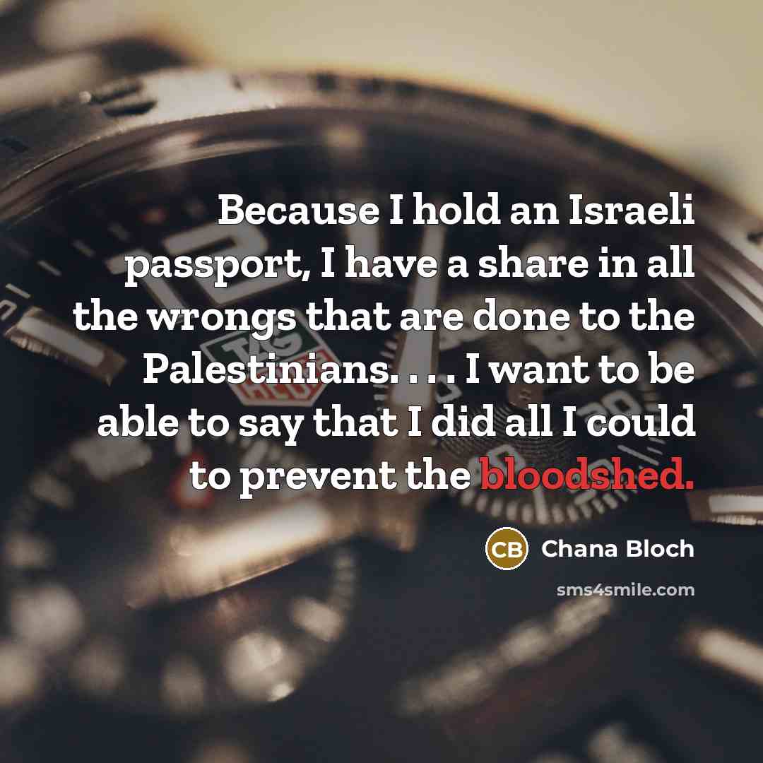 “Because I hold an Israeli passport, I have a share…” quote by Chana Bloch