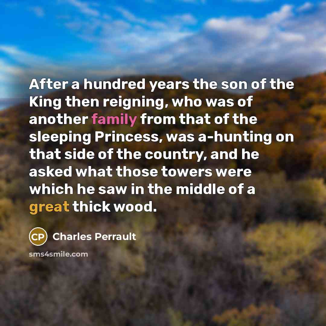 “After a hundred years the son of the King then…” quote by Charles Perrault