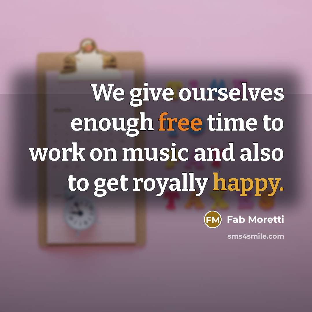 “We give ourselves enough free time to work on music…” quote by Fab Moretti