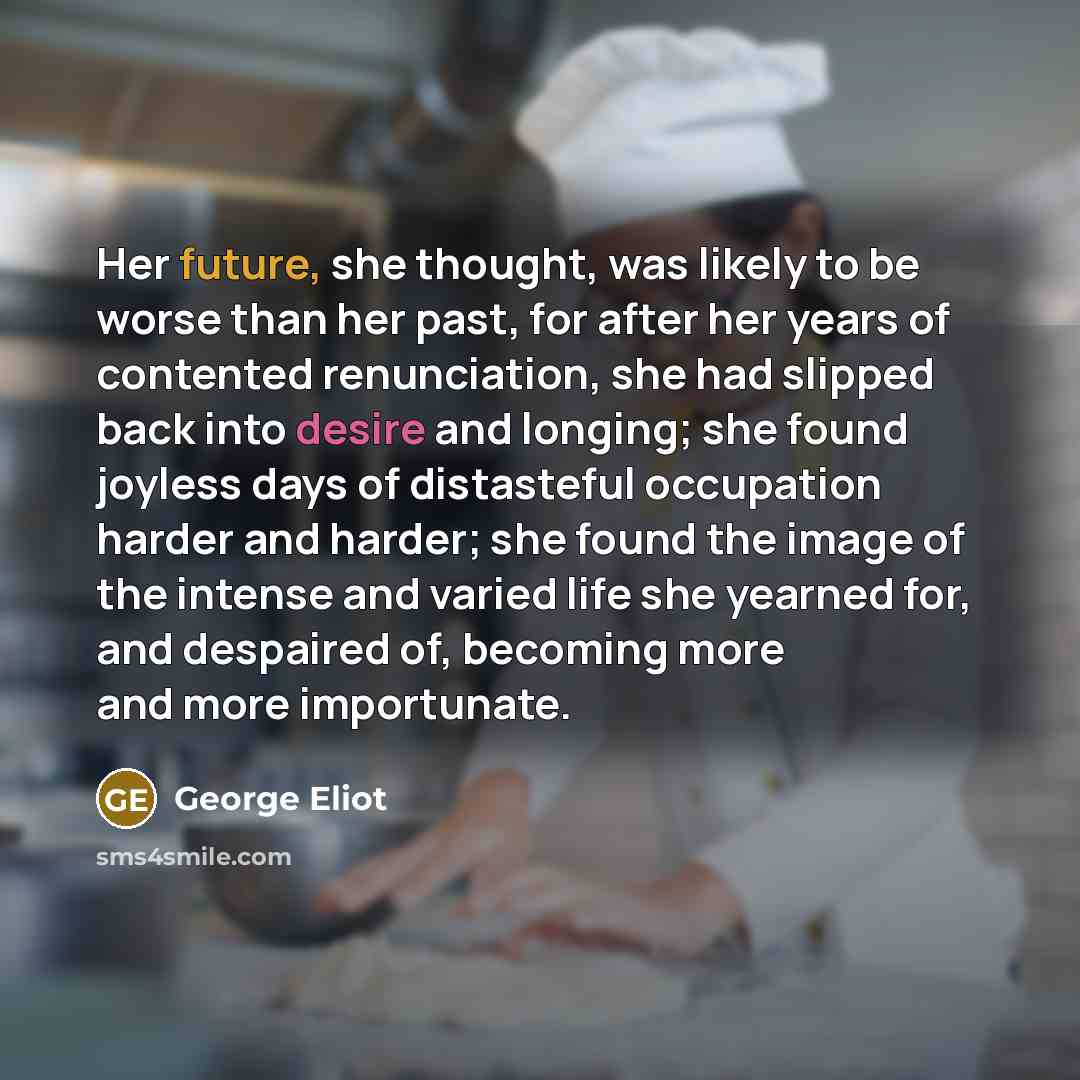 “Her future, she thought, was likely to be worse than…” quote by George Eliot