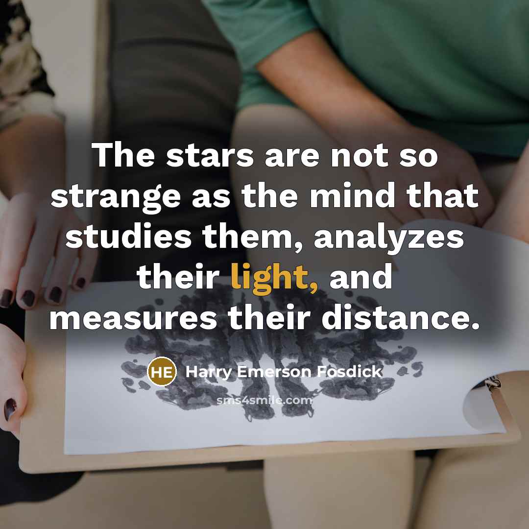 “The stars are not so strange as the mind that…” quote by Harry Emerson Fosdick