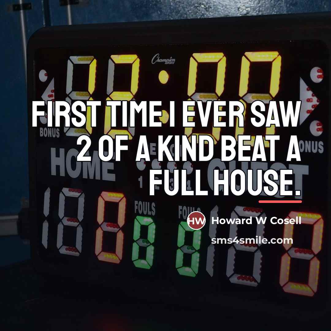“First time I ever saw 2 of a kind beat…” quote by Howard W Cosell