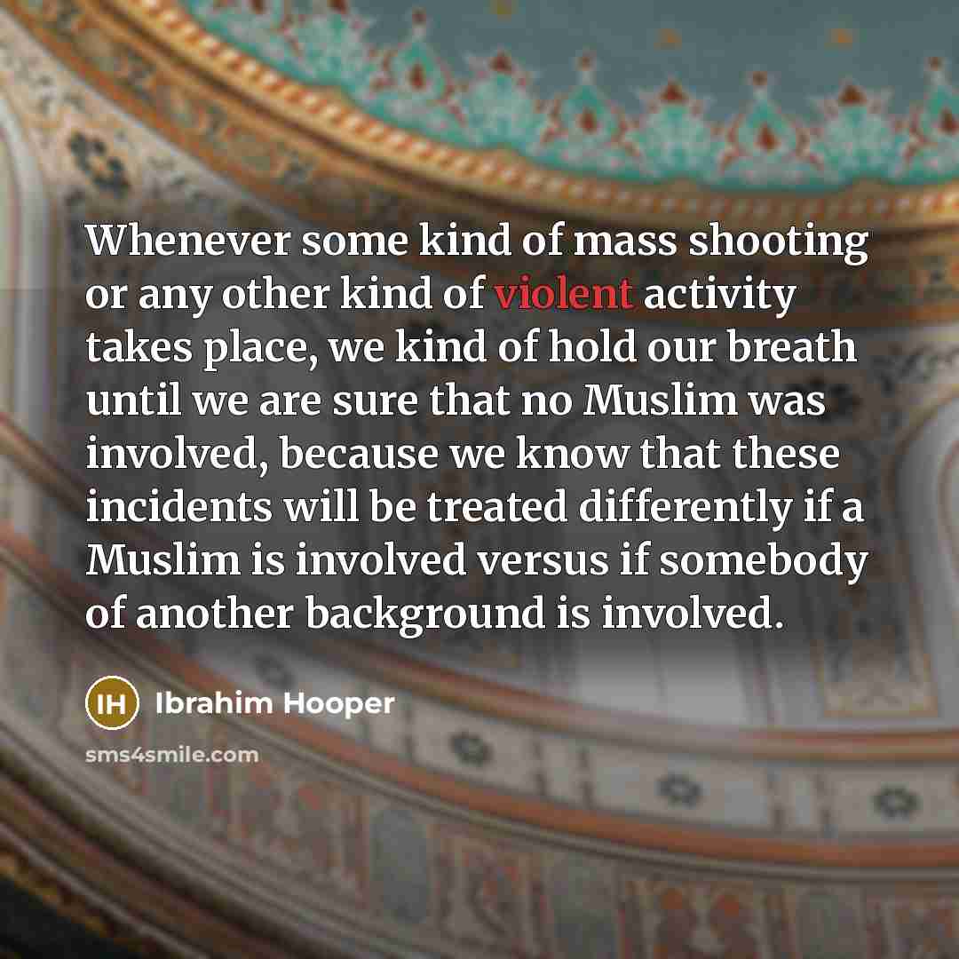 “Whenever some kind of mass shooting or any other kind…” quote by Ibrahim Hooper