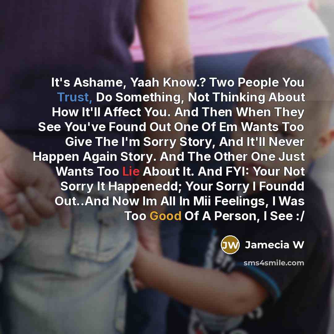 “It's Ashame, Yaah Know.? Two People You Trust, Do Something,…” quote by Jamecia W