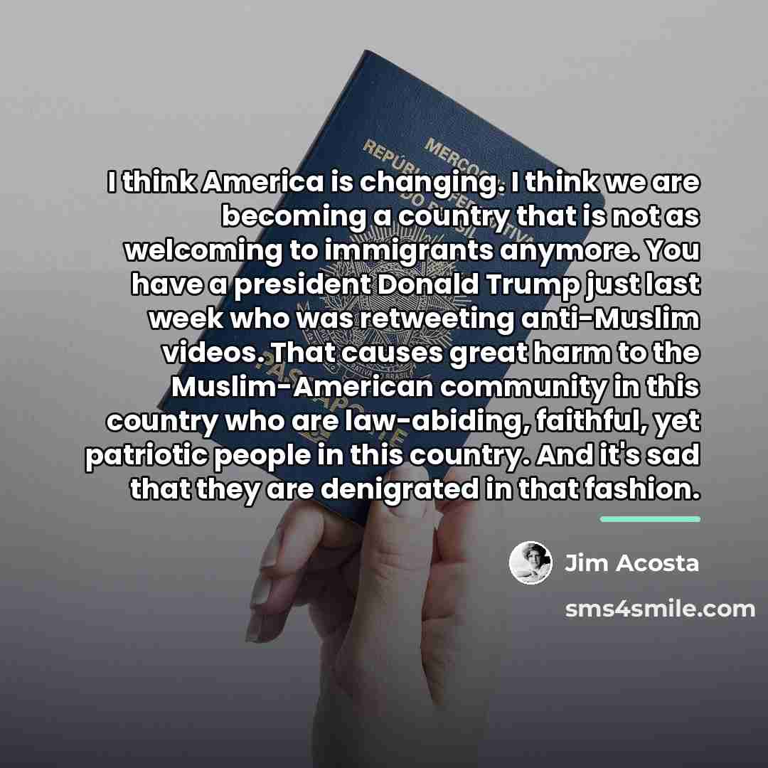 “I think America is changing. I think we are becoming…” quote by Jim Acosta