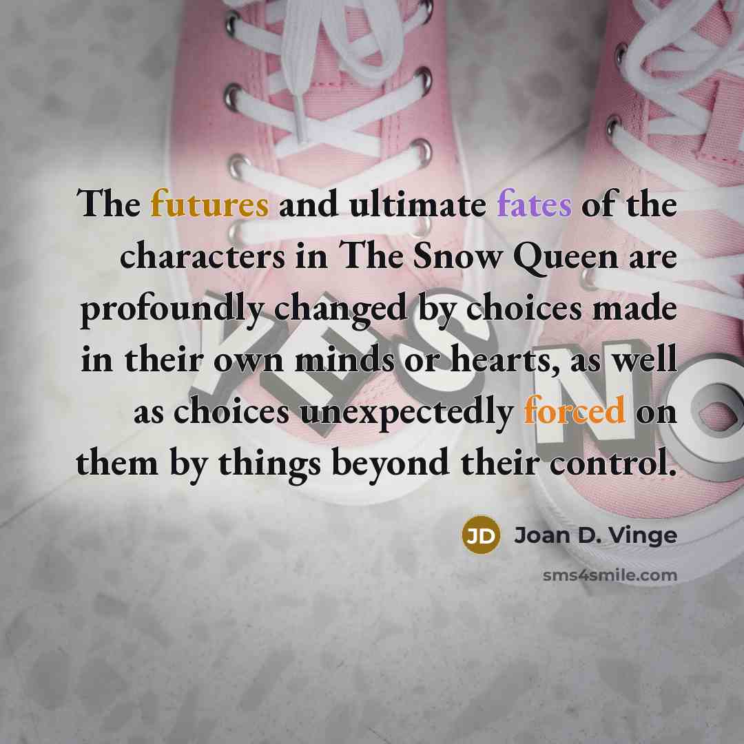 “The futures and ultimate fates of the characters in The…” quote by Joan D. Vinge