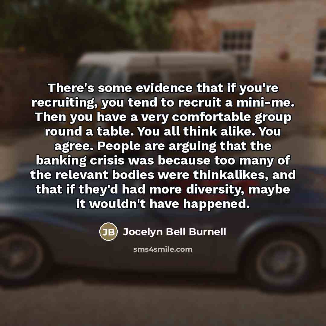 “There's some evidence that if you're recruiting, you tend to…” quote by Jocelyn Bell Burnell