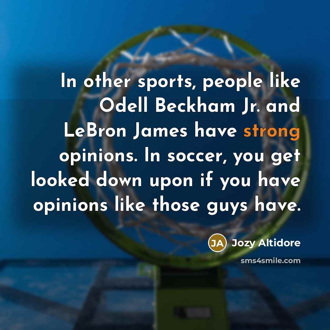“In other sports, people like Odell Beckham Jr. and LeBron…” quote by Jozy Altidore