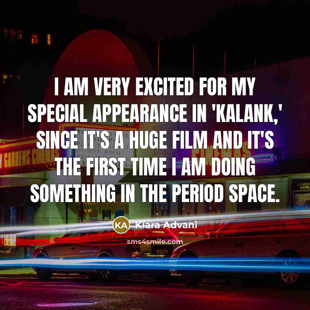 “I am very excited for my special appearance in 'Kalank,'…” quote by Kiara Advani