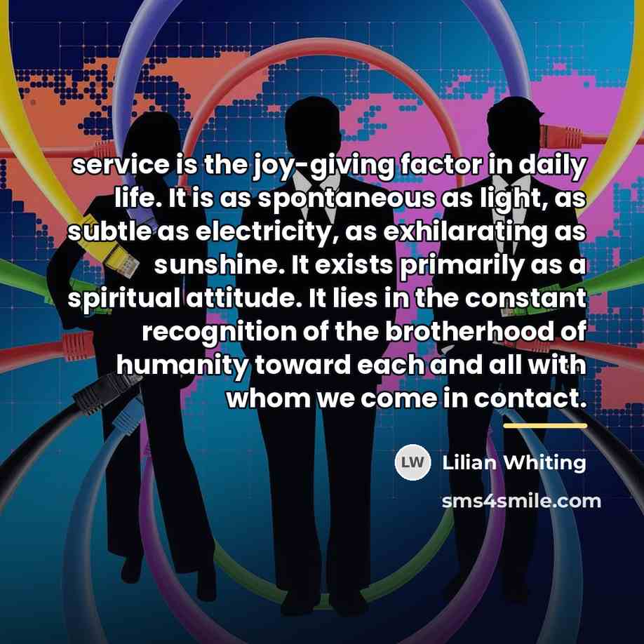 “service is the joy-giving factor in daily life. It is…” quote by Lilian Whiting
