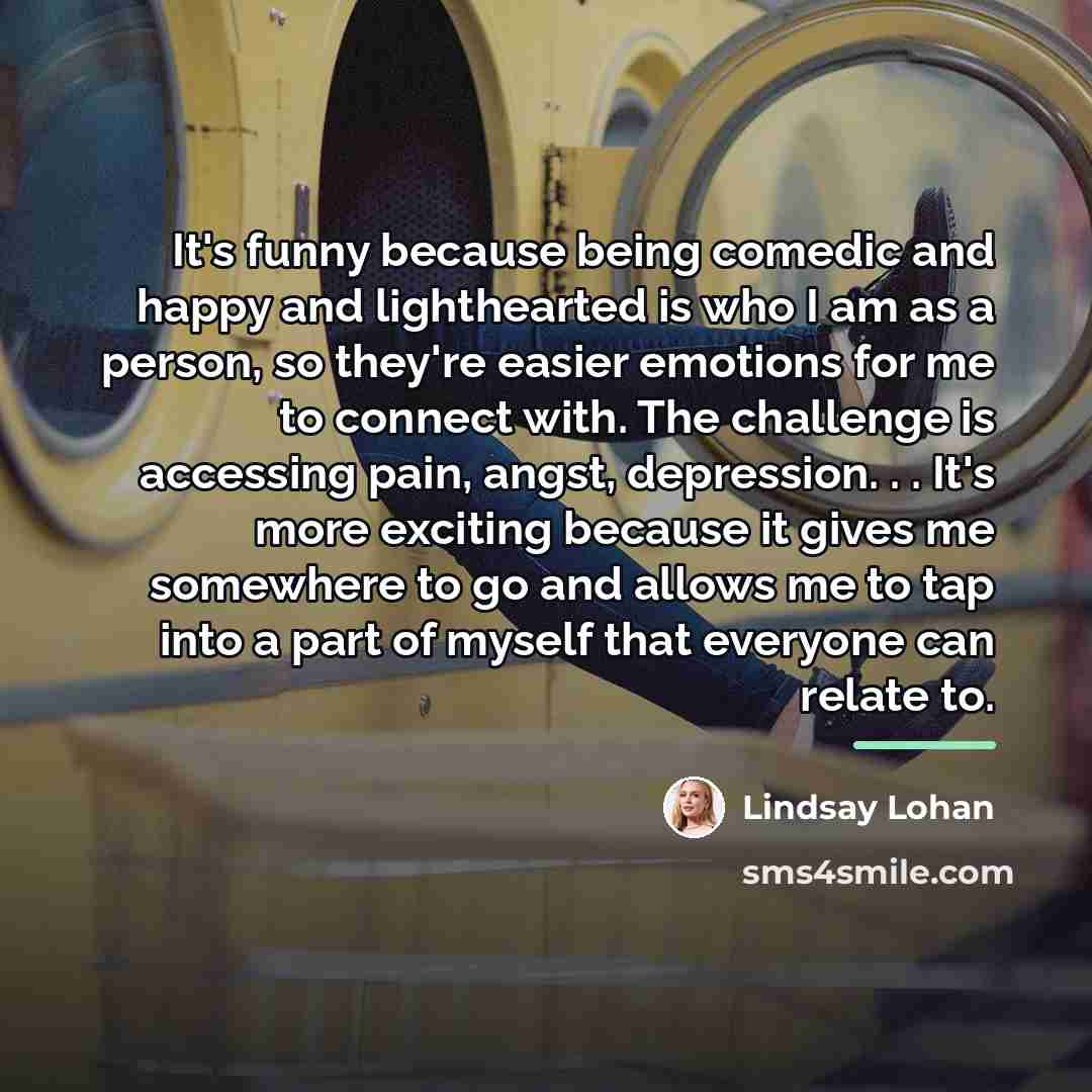 “It's funny because being comedic and happy and lighthearted is…” quote by Lindsay Lohan
