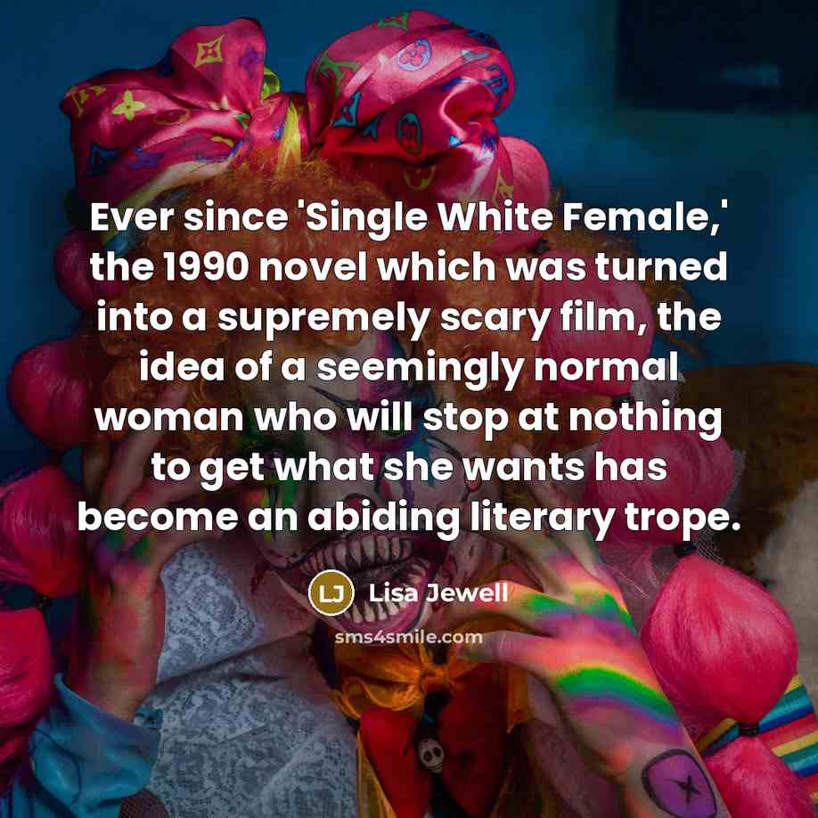 “Ever since 'Single White Female,' the 1990 novel which was…” quote by Lisa Jewell