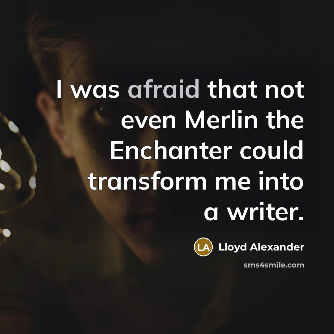 “I was afraid that not even Merlin the Enchanter could…” quote by Lloyd Alexander