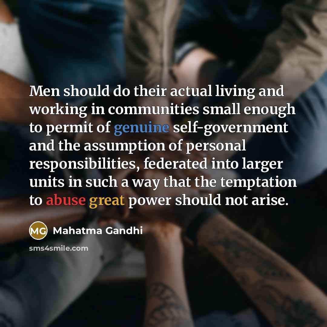 “Men should do their actual living and working in communities…” quote by Mahatma Gandhi
