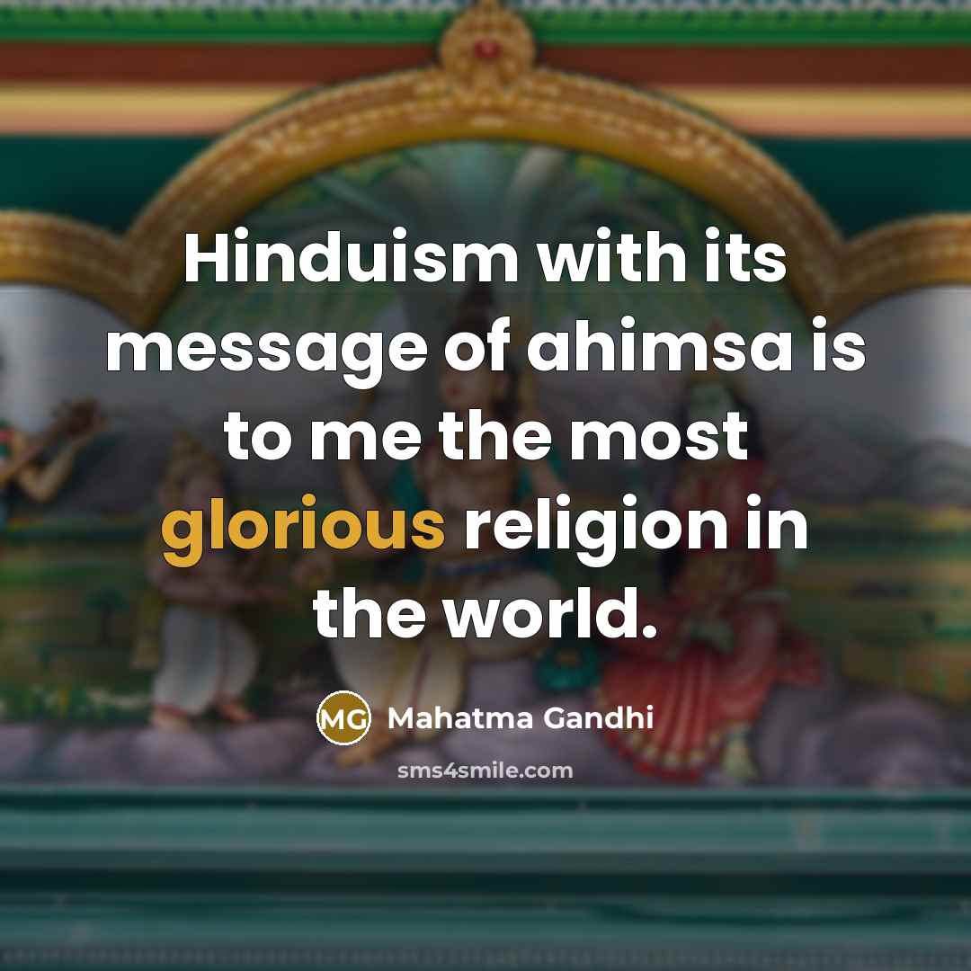 “Hinduism with its message of ahimsa is to me the…” quote by Mahatma Gandhi