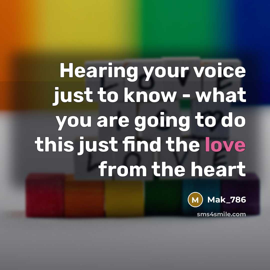 “Hearing your voice just to know - what you are…” quote by Mak_786