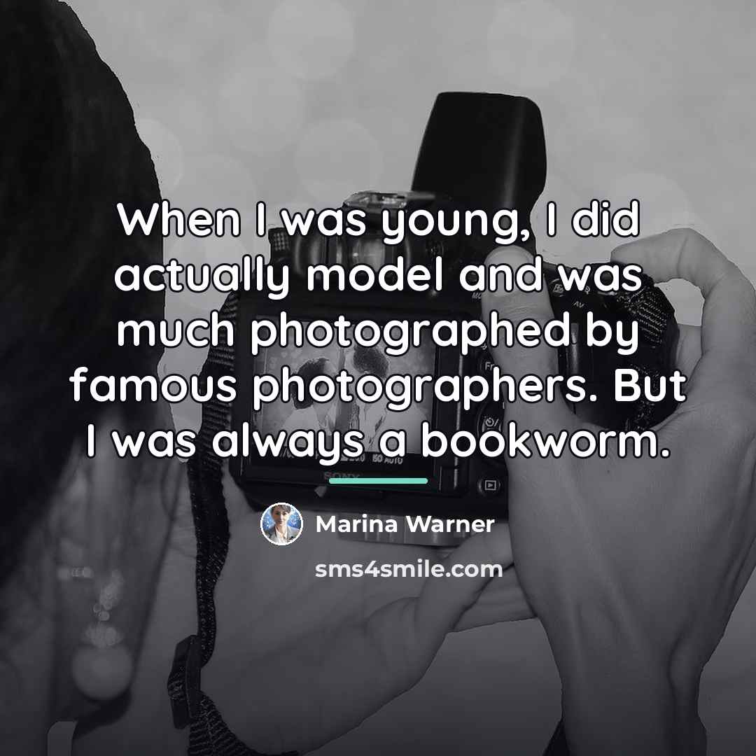 “When I was young, I did actually model and was…” quote by Marina Warner