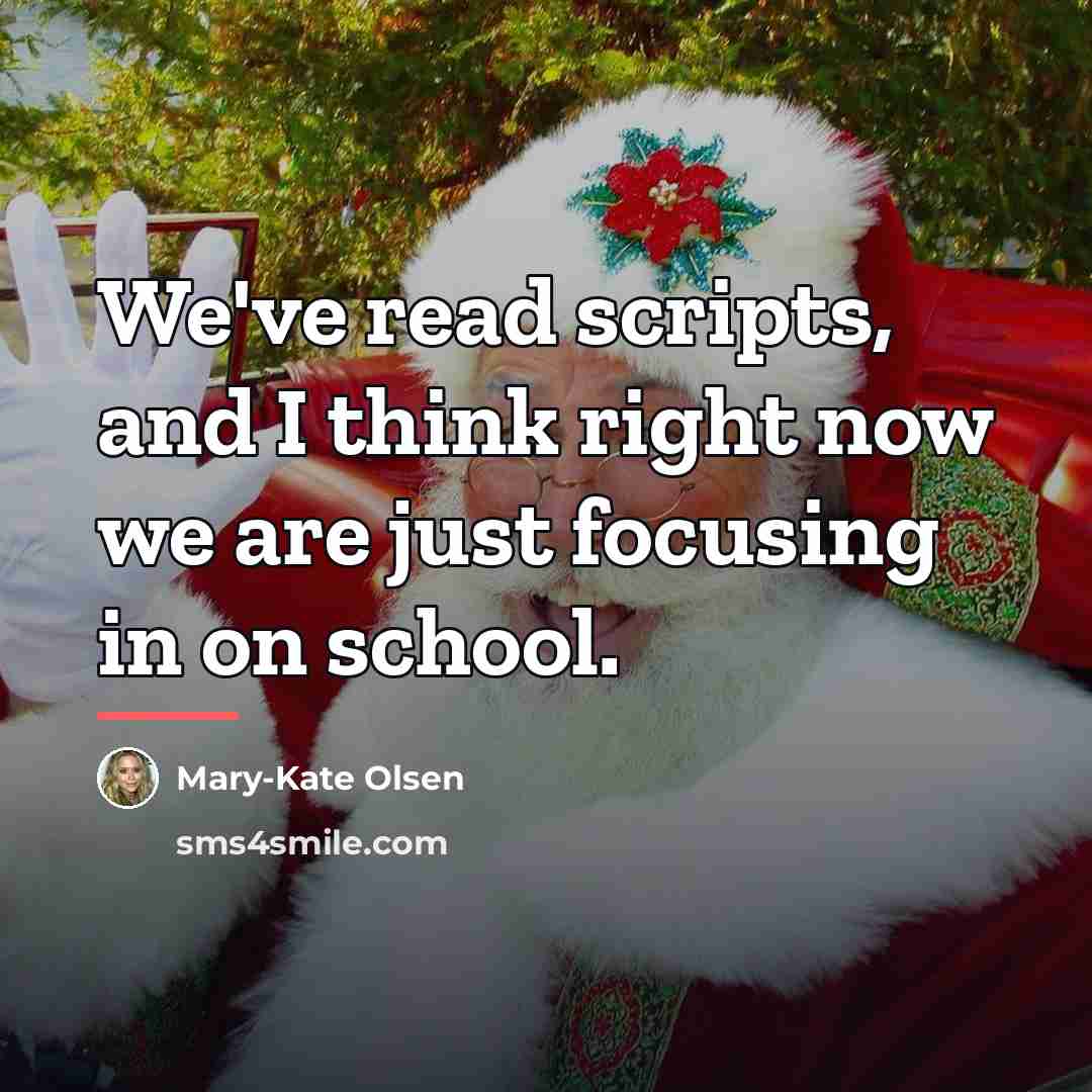 “We've read scripts, and I think right now we are…” quote by Mary-Kate Olsen