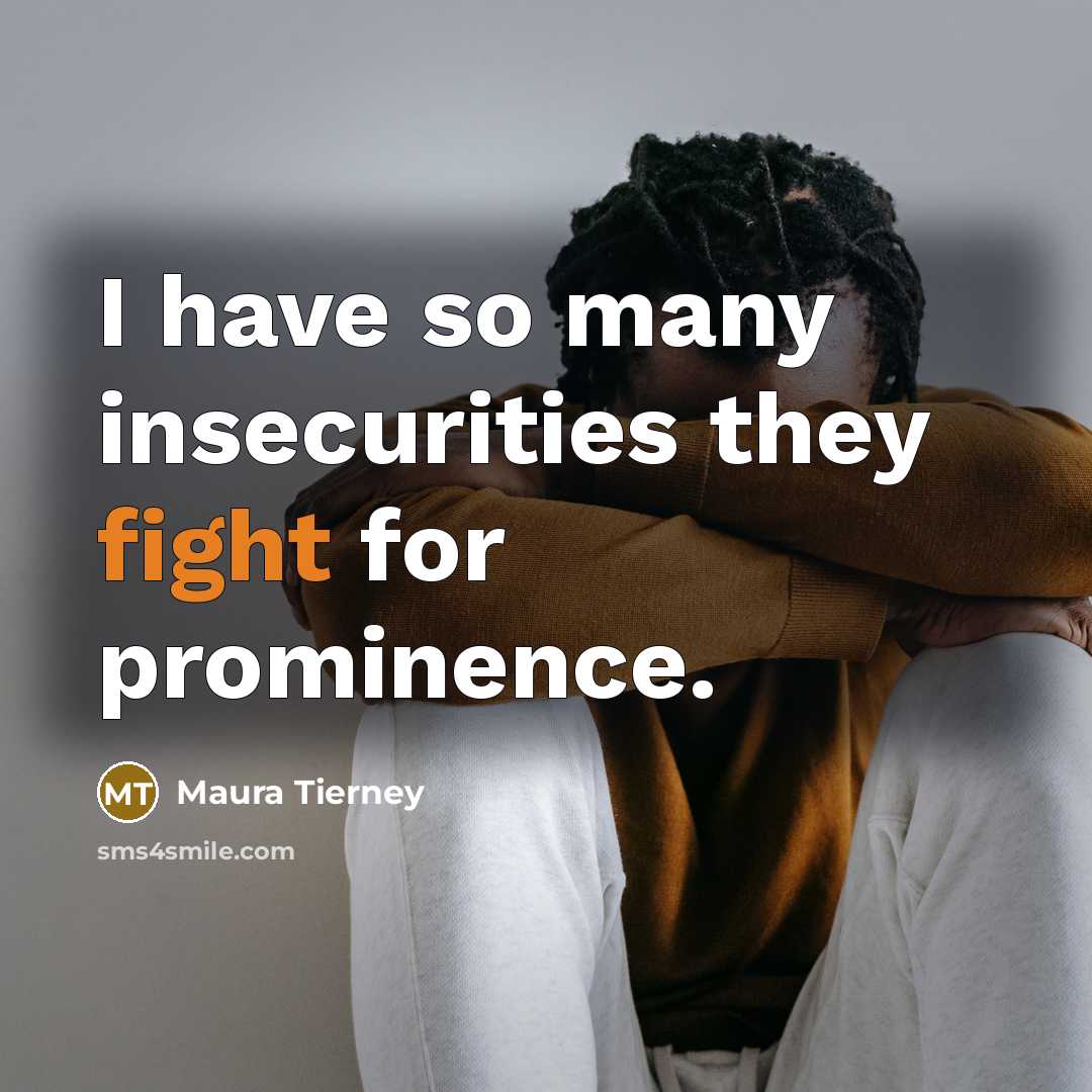 “I have so many insecurities they fight for prominence.…” quote by Maura Tierney