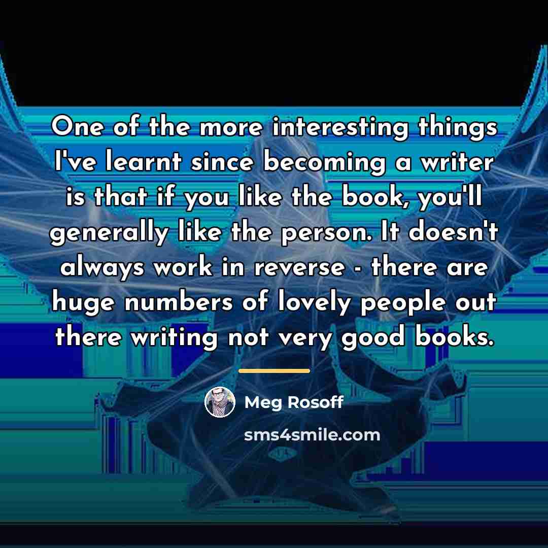 “One of the more interesting things I've learnt since becoming…” quote by Meg Rosoff