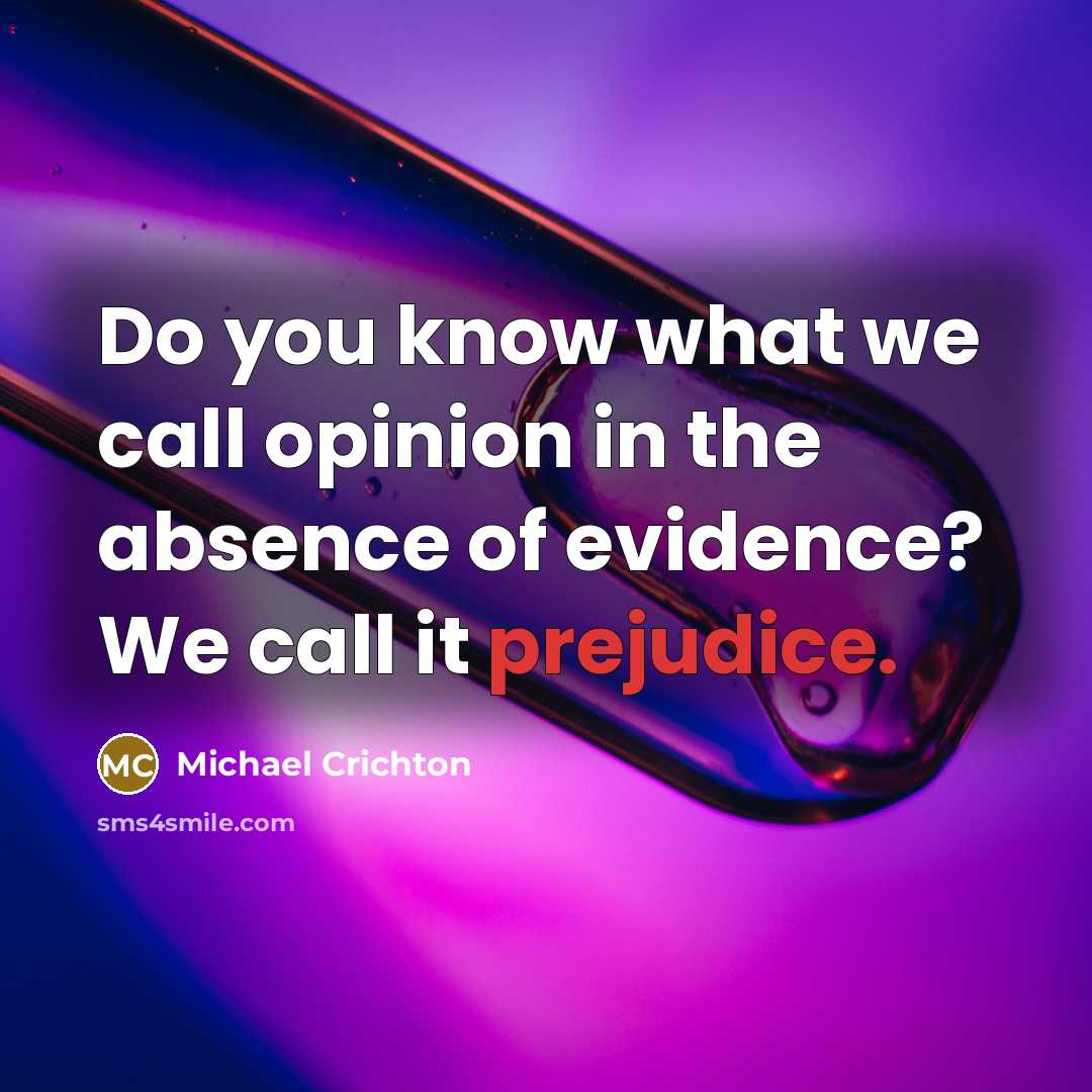 “Do you know what we call opinion in the absence…” quote by Michael Crichton