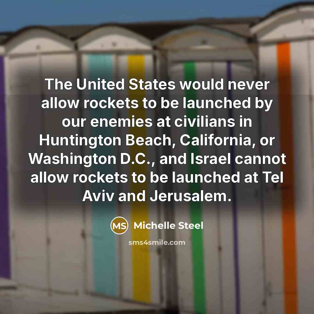 “The United States would never allow rockets to be launched…” quote by Michelle Steel