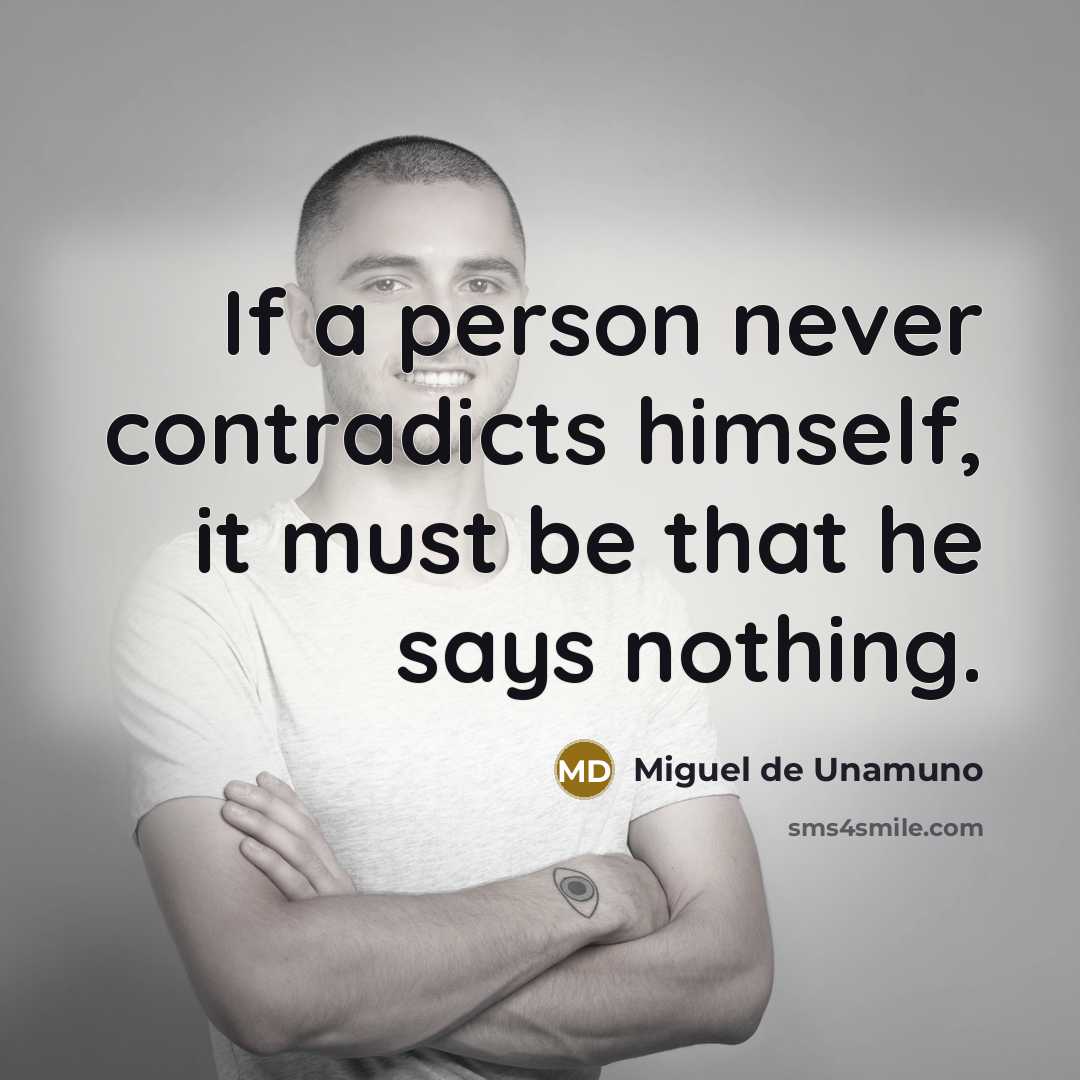 “If a person never contradicts himself, it must be that…” quote by Miguel de Unamuno