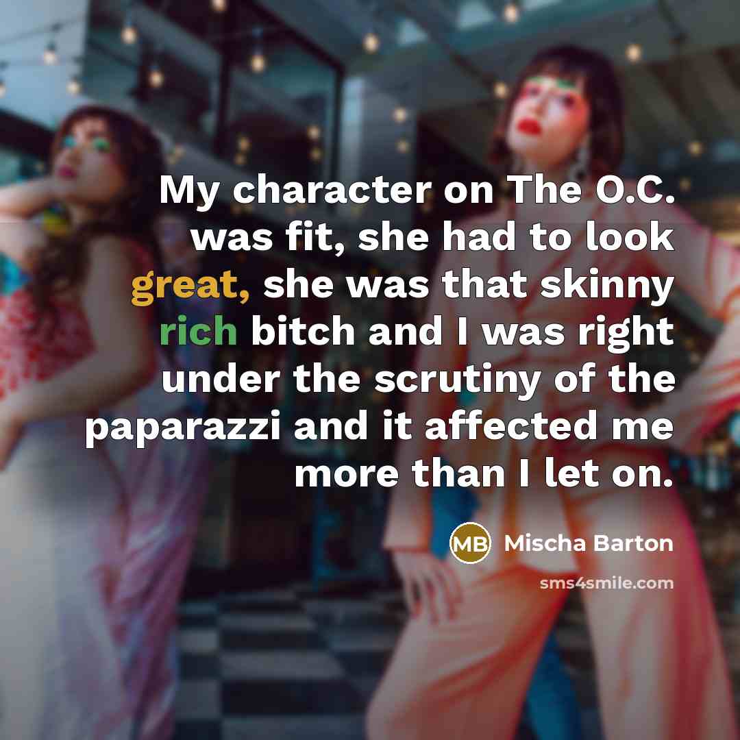 “My character on The O.C. was fit, she had to…” quote by Mischa Barton