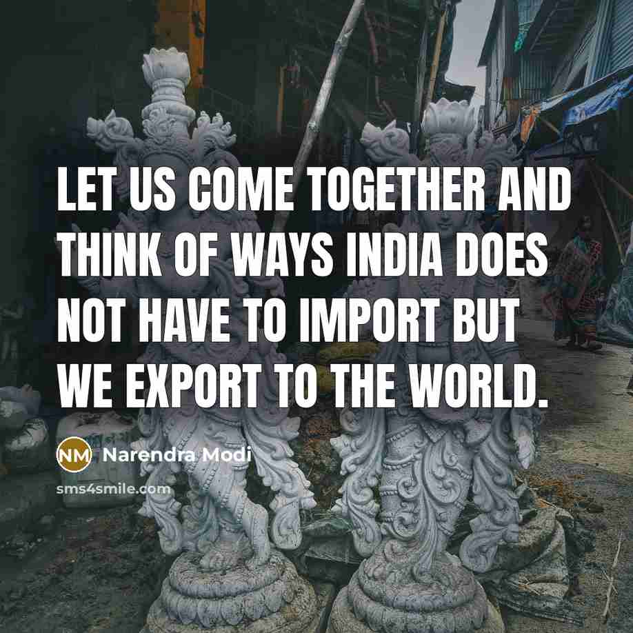 “Let us come together and think of ways India does…” quote by Narendra Modi
